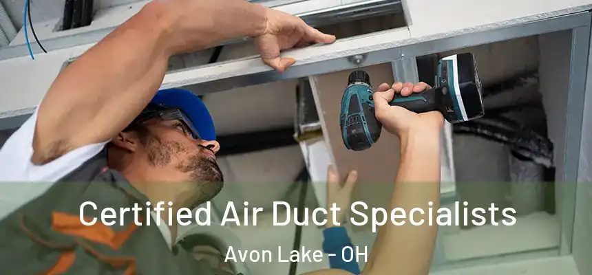  Certified Air Duct Specialists Avon Lake - OH