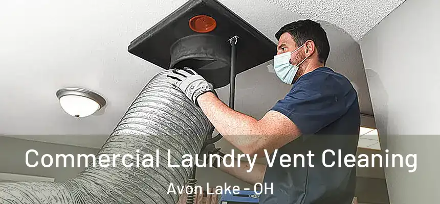  Commercial Laundry Vent Cleaning Avon Lake - OH