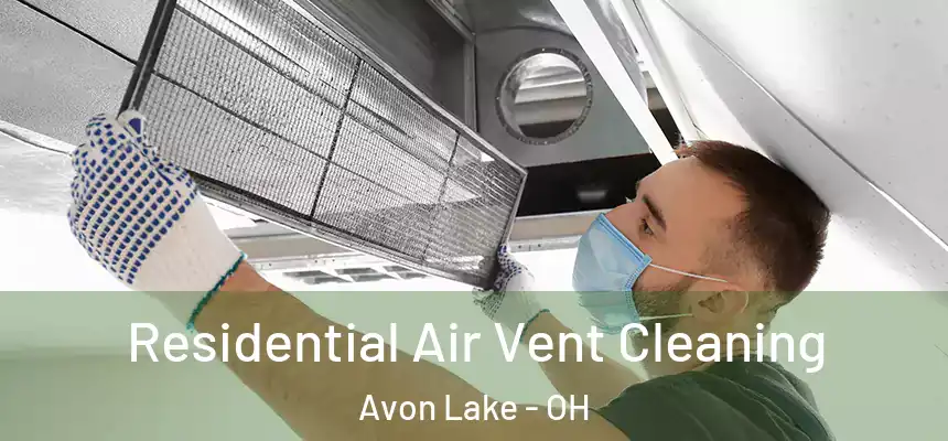  Residential Air Vent Cleaning Avon Lake - OH